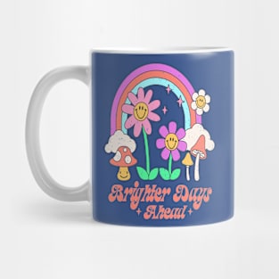 Brighter Days Ahead Mug